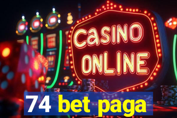 74 bet paga